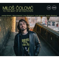 MILOS COLOVIC-TO THE BEAT OF MY FOOTSTEPS (CD)