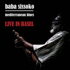 BABA SISSOKO MEDITERRANEAN BLUES-LIVE IN BASEL (CD)