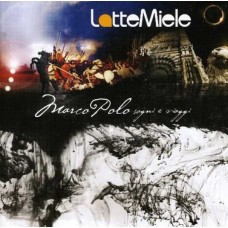 LATTE E MIELE-MARCO POLO SOGNI E VIAGGI (CD)