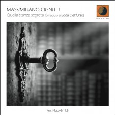 MASSIMILIANO CIGNITTI-QUELLA STANZA SEGRETA (OMAGGIO A EDDA DELL'ORSO) (CD)