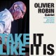 OLIVIER ROBIN-TAKE IT LIKE IT IS (CD)