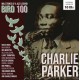 CHARLIE PARKER-MILESTONES OF A JAZZ LEGEND - BIRD 100 -BOX- (10CD)