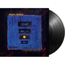 ROBIN TROWER-COME AND FIND ME (LP)