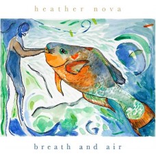 HEATHER NOVA-BREATH AND AIR (CD)