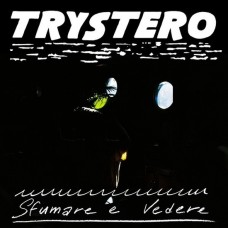 TRYSTERO-SFUMARE E VEDERE (LP)
