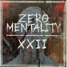 ZERO MENTALITY-XXII (7")