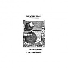 OR SOBRE BLAU-PIRI PIRI SAMPLERS + O TERCO DO HOMENS (LP)