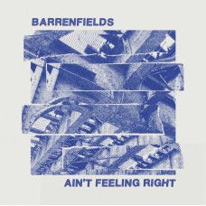 BARRENFIELDS-AIN'T FEELING RIGHT (LP)