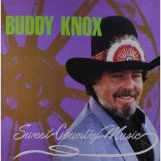 BUDDY KNOX-SWEET COUNTRY MUSIC (LP)