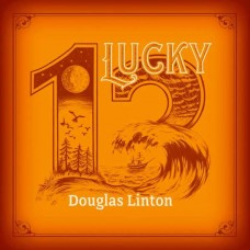 DOUGLAS LINTON-LUCKY 13 (LP)