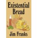 JIM FRANKS-EXISTENTIAL BREAD (LIVRO)