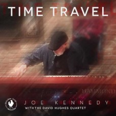 JOE KENNEDY & DAVID HUGHES QUARTET-TIME TRAVEL (CD)
