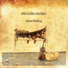 NEW GLOBAL ENSEMBLE-DREAM WALKING (CD)