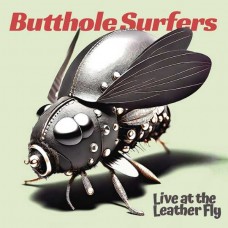 BUTTHOLE SURFERS-LIVE AT THE LEATHER FLY (CD)