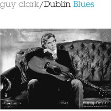 GUY CLARK-DUBLIN BLUES (CD)