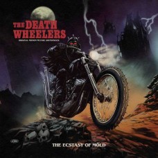 DEATH WHEELERS-ECSTASY OF MOLD (LP)