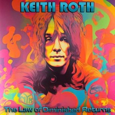 KEITH ROTH-THE LAW OF DIMINISHED RETURNS (CD)