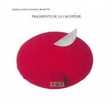 ACHILLE SUCCI & DANILO BLAIOTTA-FRAGMENTS DE LA CACOPEDIE (CD)