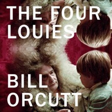 BILL ORCUTT-THE FOUR LOUIES (LP)