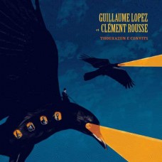 GUILLAUME LOPEZ & CLEMENT ROUSSE-THOUXAZUN E CONVITS (CD)