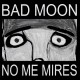 BAD MOON-NO ME MIRES (LP)