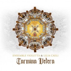 LILIA CAELI & ENSEMBLE VIOLETTA-CARMINA VETERA (CD)