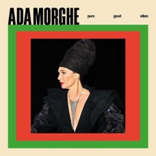 ADA MORGHE-PURE GOOD VIBES (LP)