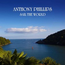 ANTHONY PHILLIPS-SAIL THE WORLD (2CD)