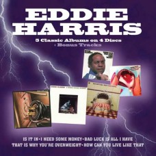 EDDIE HARRIS-IS IT IN / I NEED SOME MONEY / BAD LUCK IS ALL I HAVE / THAT IS WHY YOU RE OVERWEIGHT / HOW CAN YOU LIVE LIKE THAT -BOX- (4CD)