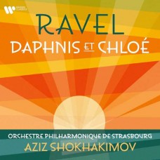 AZIZ SHOKHAKIMOV & ORCHESTRE PHILHARMONIQUE DE STRASBOURG-RAVEL: DAPHNIS ET CHLOE (CD)