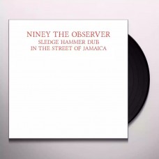NINEY THE OBSERVER-SLEDGEHAMMER DUB IN THE STREET OF JAMAICA -COLOURED- (LP)