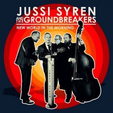 JUSSI SYREN & THE GROUNDBREAKERS-NEW WORLD IN THE MORNING (LP)