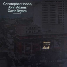 CHRISTOPHER HOBBS/JOHN ADAMS/GAVIN BRYARS-ENSEMBLE PIECES (LP)