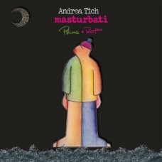 ANDREA TICH-MASTURBATI PRIMA E DOPO (CD)