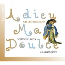 ENSEMBLE LES ALIZES-BINCHOIS: ADIEU MA DOULCE (CD)
