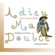ENSEMBLE LES ALIZES-BINCHOIS: ADIEU MA DOULCE (CD)