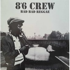 8 6 CREW-BAD BAD REGGAE (LP)
