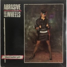 ABRASIVE WHEELS-BLACK LEATHER GIRL (LP)
