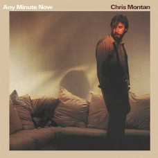 CHRIS MONTAN-ANY MINUTE NOW (CD)