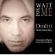 DMITRI HVOROSTOVSKY-WAIT FOR ME (CD)
