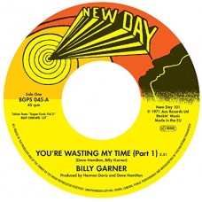 BILLY GARNER-YOU'RE WASTING MY TIME (7")
