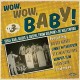 V/A-WOW, WOW, BABY! (CD)