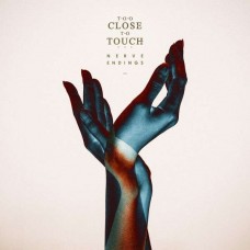 TOO CLOSE TO TOUCH-NERVE ENDINGS (CD)