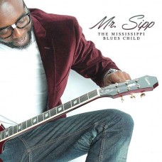 MR SIPP-MISSISSIPPI BLUES CHILD (CD)