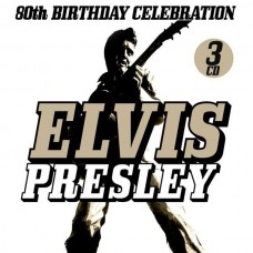 ELVIS PRESLEY-BIRTHDAY CELEBRATION 80TH (3CD)