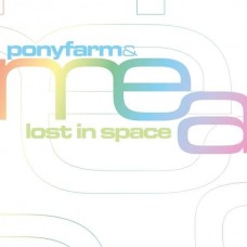 PONYFARM & MEA-LOST IN SPACE (2CD)