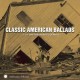 V/A-CLASSIC AMERICAN BALLADS (CD)