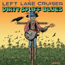 LEFT LANE CRUISER-DIRTY SPLIFF BLUES (CD)