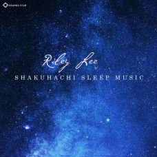 RILEY LEE-SHAKUHACHI SLEEP MUSIC (CD)