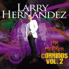 LARRY HERNANDEZ-16 NARCO CORRIDOS VOL.2 (CD)